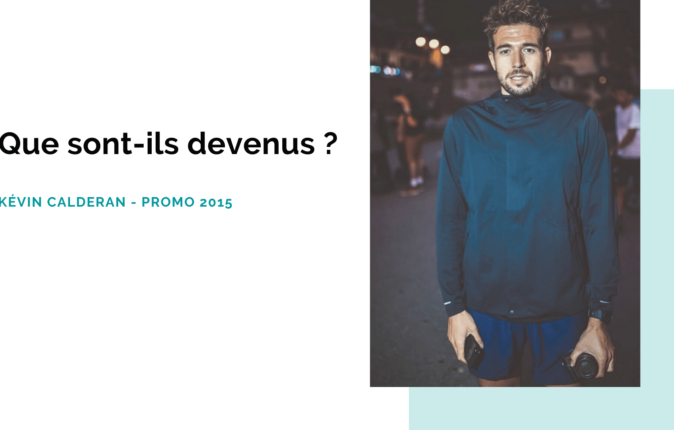 Portrait d’ancien : Kévin Calderan, diplômé promo 2015 – ISEG Paris