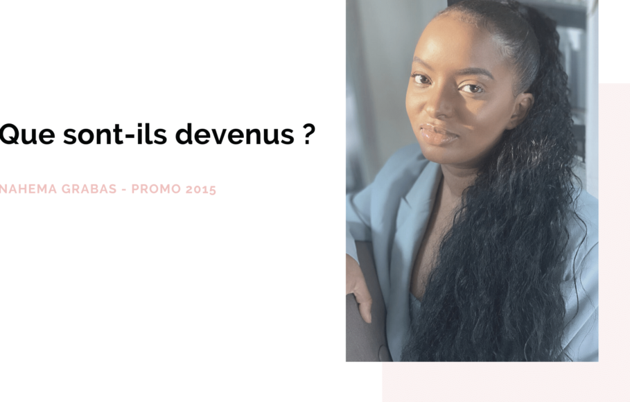 Portrait d&rsquo;ancien&nbsp;: Nahema Garba, promo 2015 – ISEG Paris