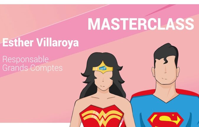 MASTERCLASS : Esther Villaroya, Responsable Grands Comptes