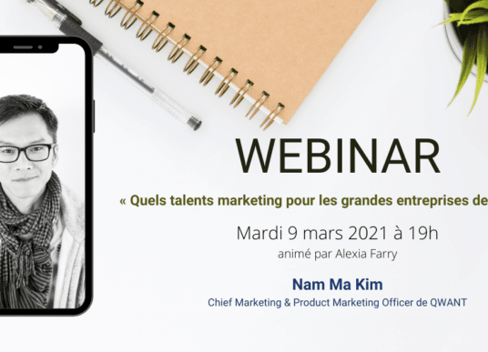 WEBINAR : « Quels talents marketing pour les grandes entreprises de la tech ? » avec Nam Ma Kim