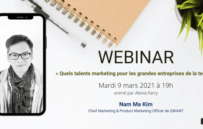 WEBINAR : « Quels talents marketing pour les grandes entreprises de la tech ? » avec Nam Ma Kim