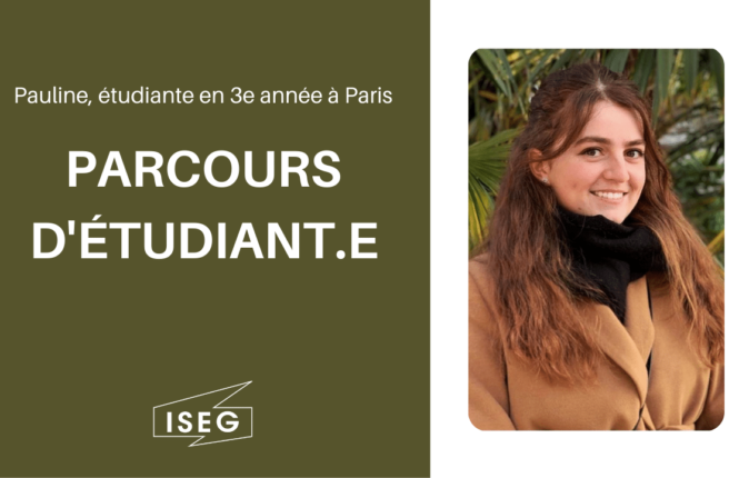 Parcours d’étudiant.e : Pauline, en 3e année à l’ISEG Paris