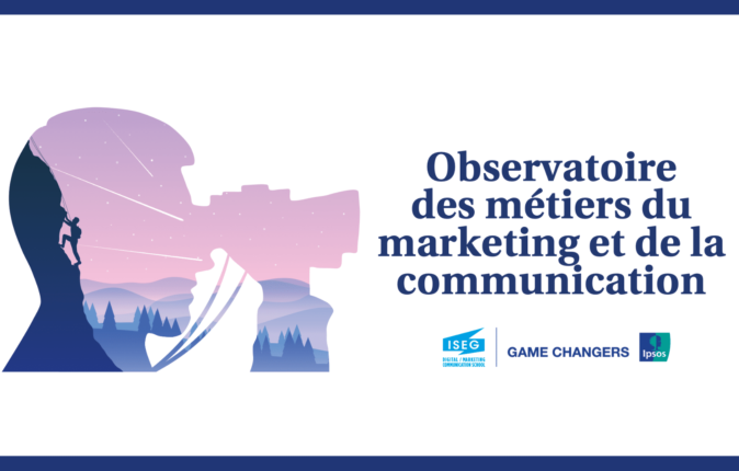 IPSOS x ISEG : 2e observatoire des métiers du marketing et de la communication