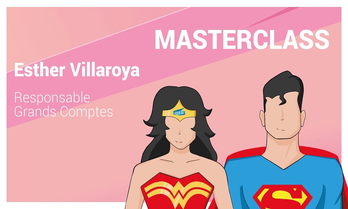 MASTERCLASS : Esther Villaroya, Responsable Grands Comptes