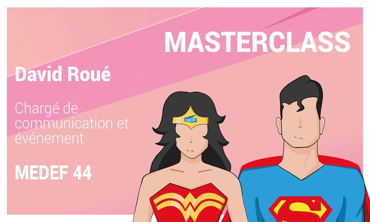MASTERCLASS : David Roué, chargé de communication évènementiel au MEDEF 44