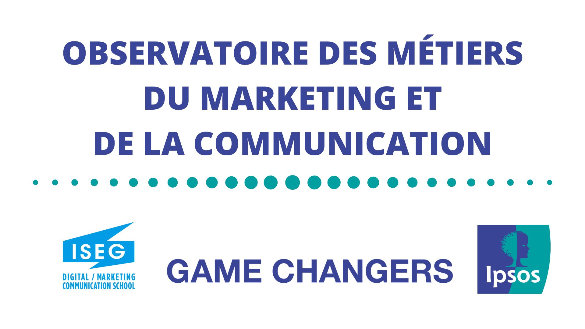 Observatoire IPSOS / ISEG : les évolutions des métiers de la com’