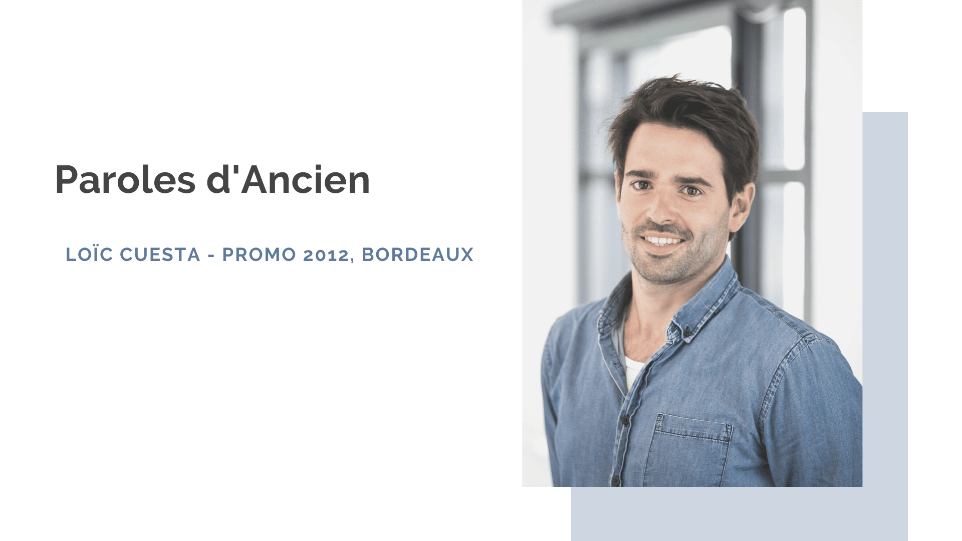 Paroles d’Anciens : Loïc Cuesta, diplômé promo 2012