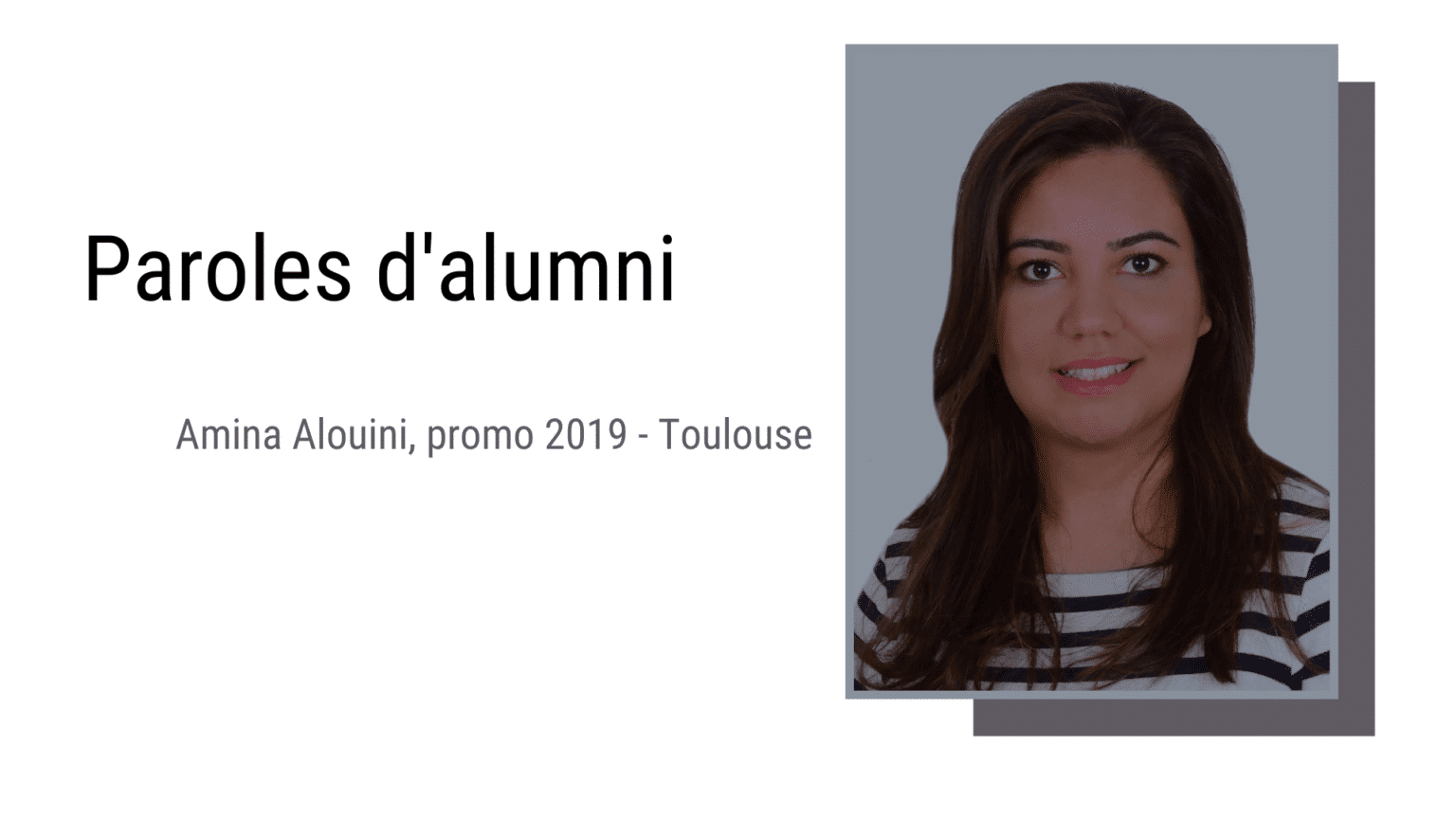 Paroles d’anciens : Amina Alouini, diplômée ISEG promo 2019