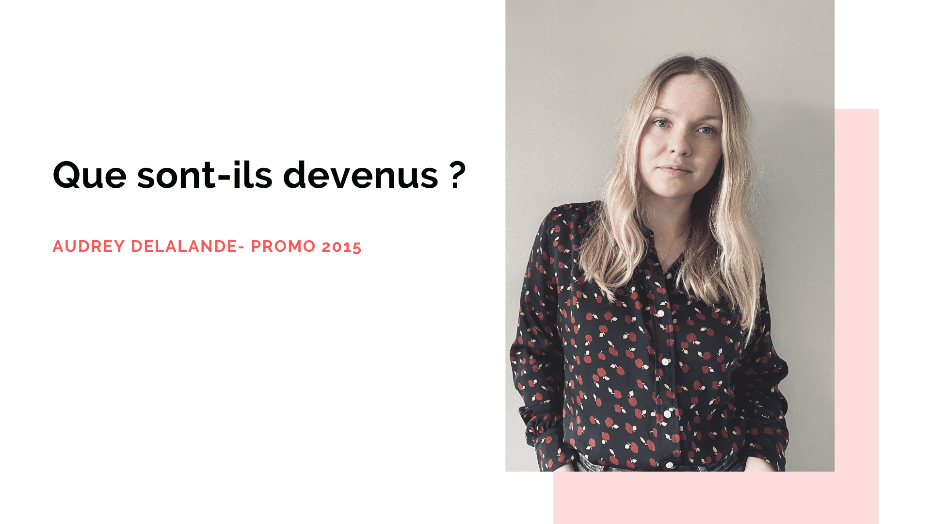 Portrait d’ancien : Audrey Delalande, diplômée promo 2015 – ISEG Paris