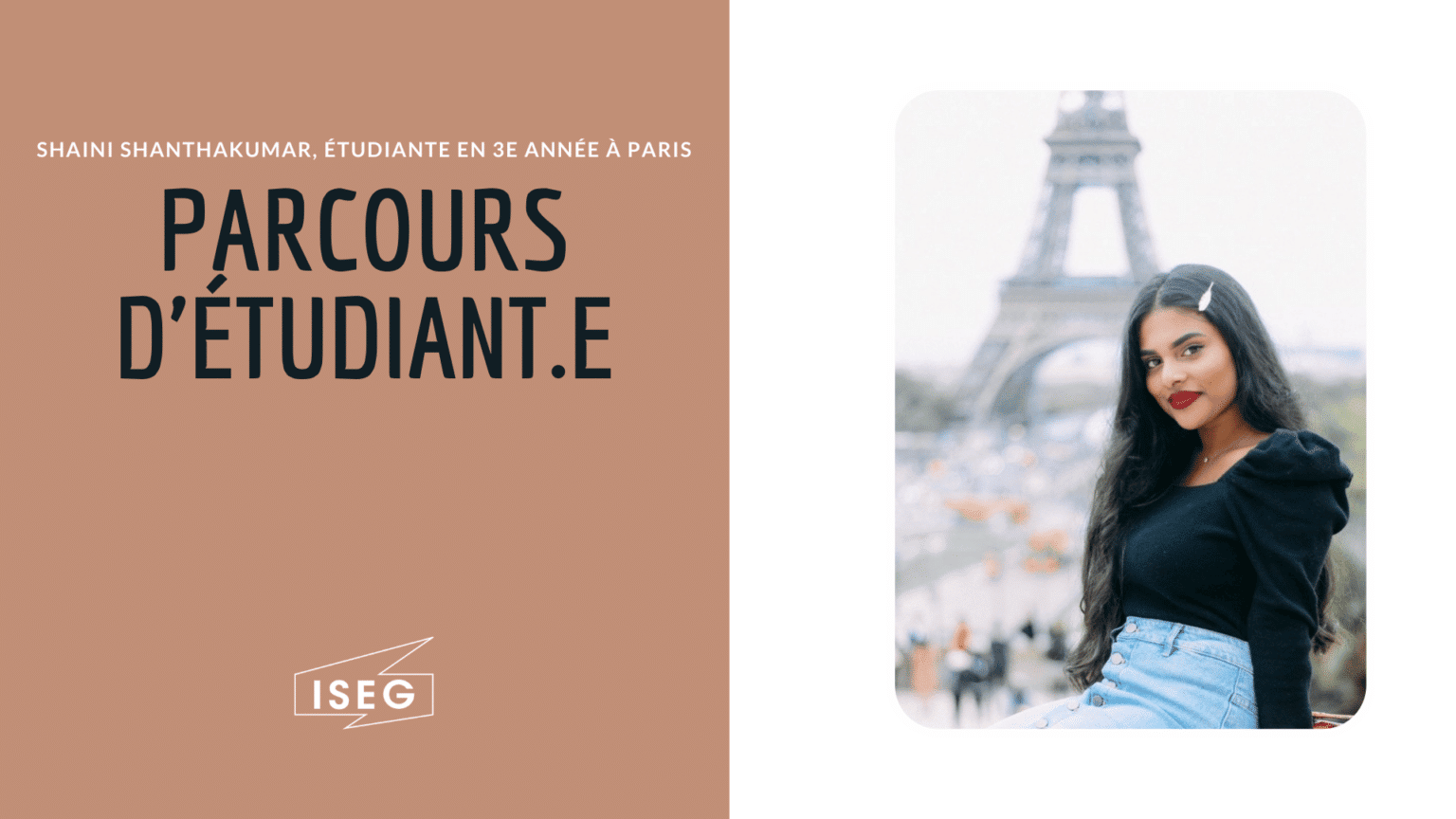 Parcours d’étudiant.e : Shaini, en 3e année à l’ISEG Paris