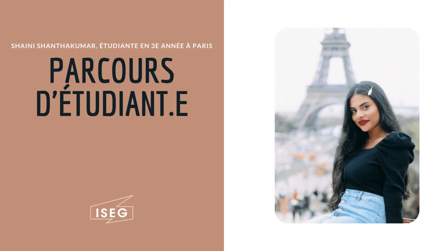 Parcours d’étudiant.e : Shaini, en 3e année à l’ISEG Paris