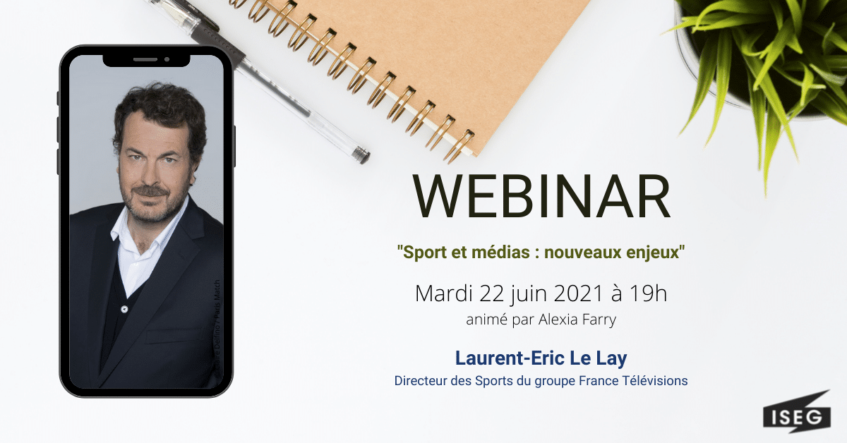Laurent-Eric Le Lay, l’invité du webinar ISEG UP de juin