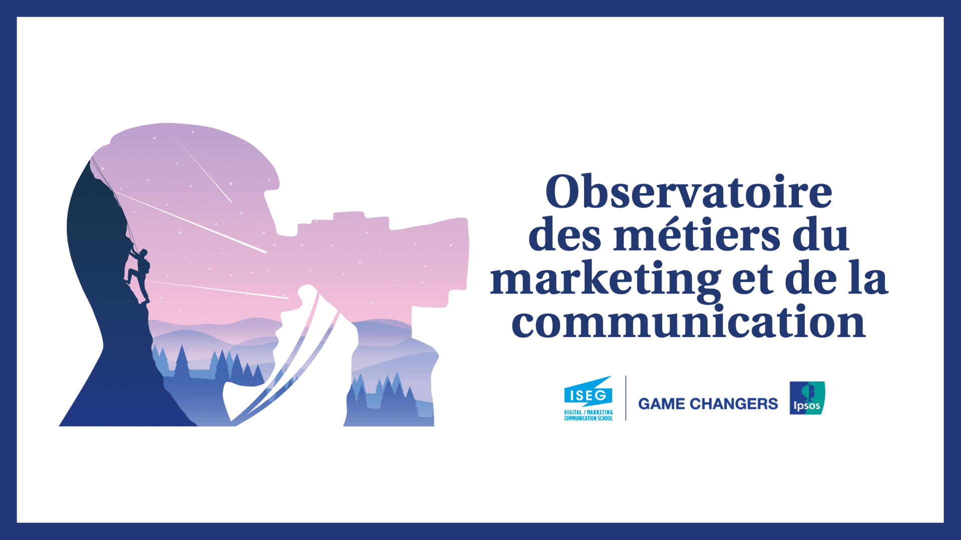 IPSOS x ISEG : 2e observatoire des métiers du marketing et de la communication
